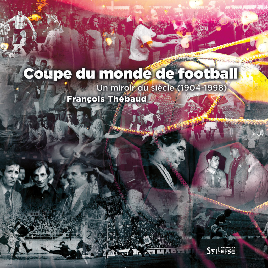 Coupe du monde de football, un miroir du siècle (1904-1998)