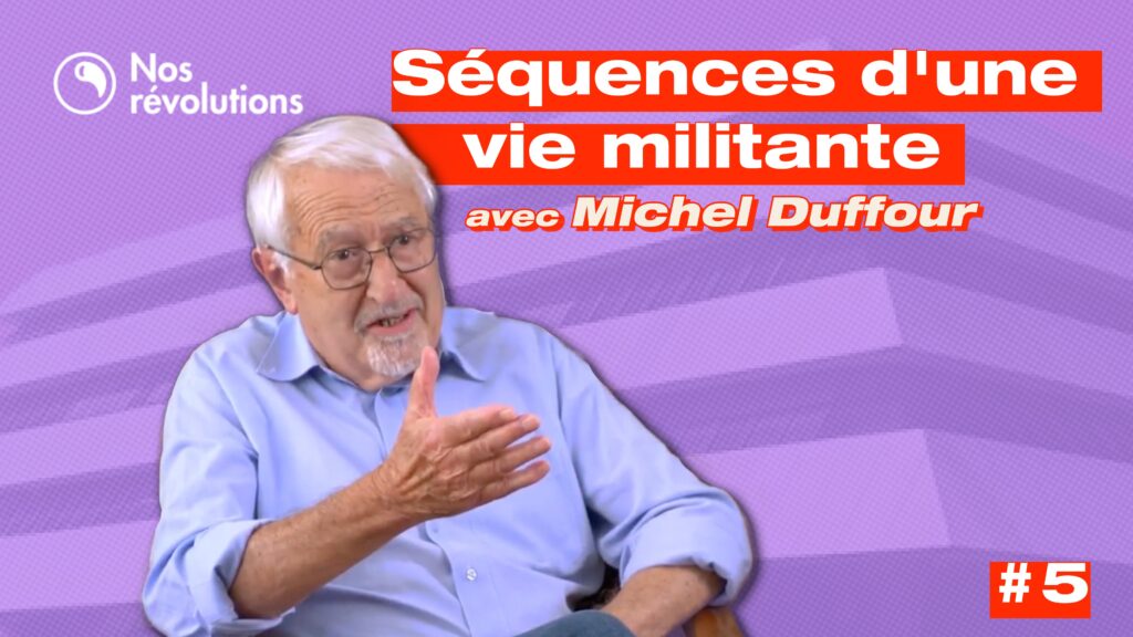 Séquences d’une vie militante